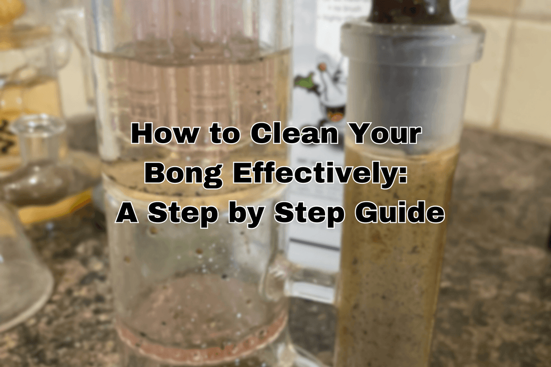 How to Clean Your Bong Effectively: A Step-by-Step Guide